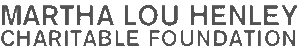 Martha Lou Henley Charitable Foundation